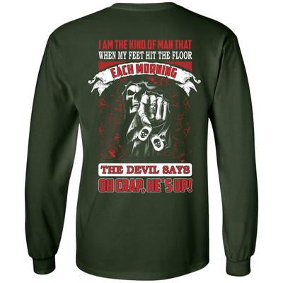 I Am The Kind Of Man That When My Feet Hit The Floor-T-Shirt & Hoodie-Long Sleeve T-Shirt-Forest Green
