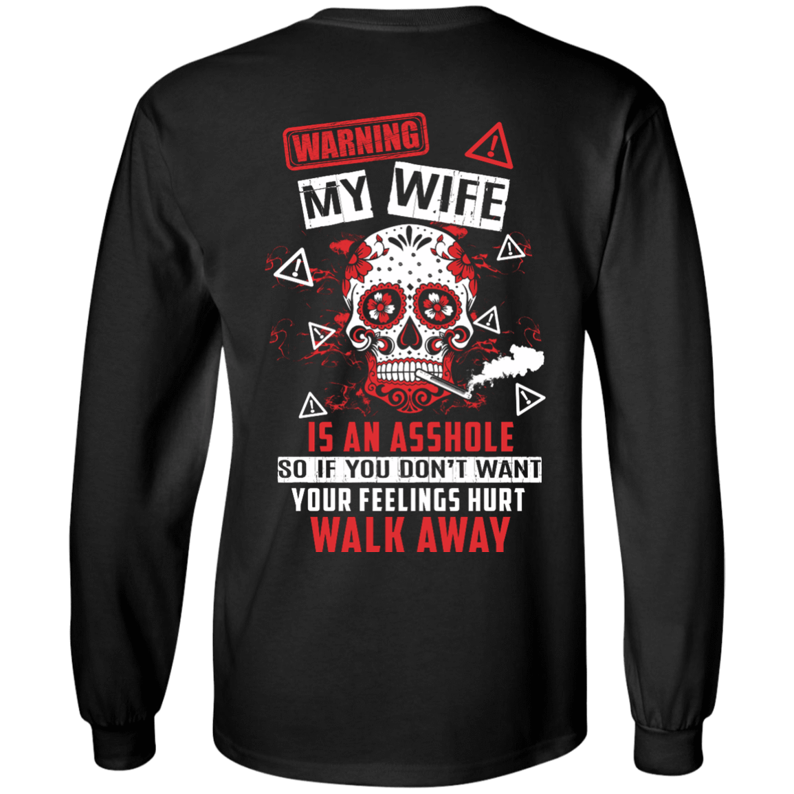 Warning my wife is An A**hole-T-Shirt & Hoodie-Long Sleeve T-Shirt-Black