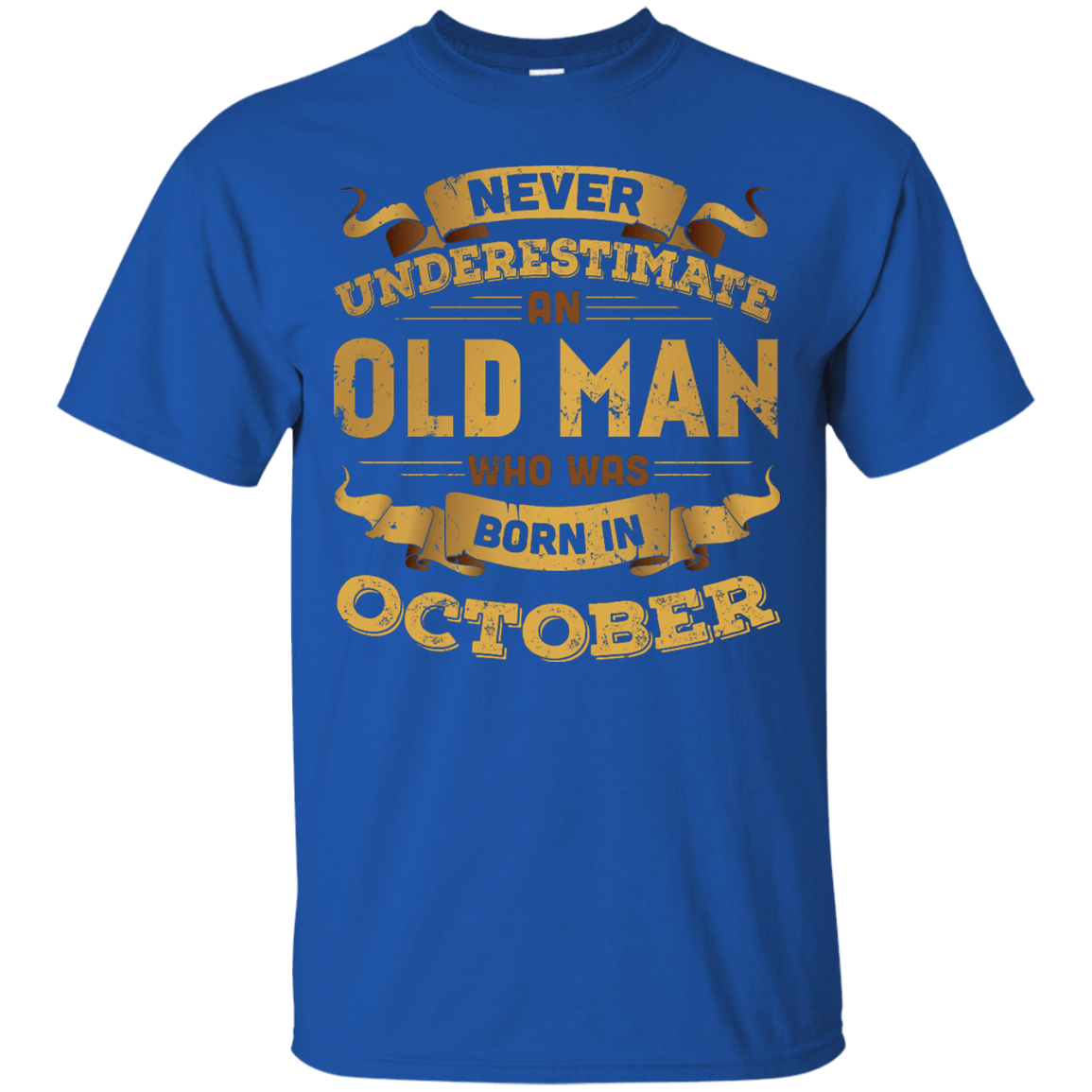 Never Underestimate An Old Man Who Was Born In October-T-Shirt & Hoodie-Classic T-Shirt-Royal