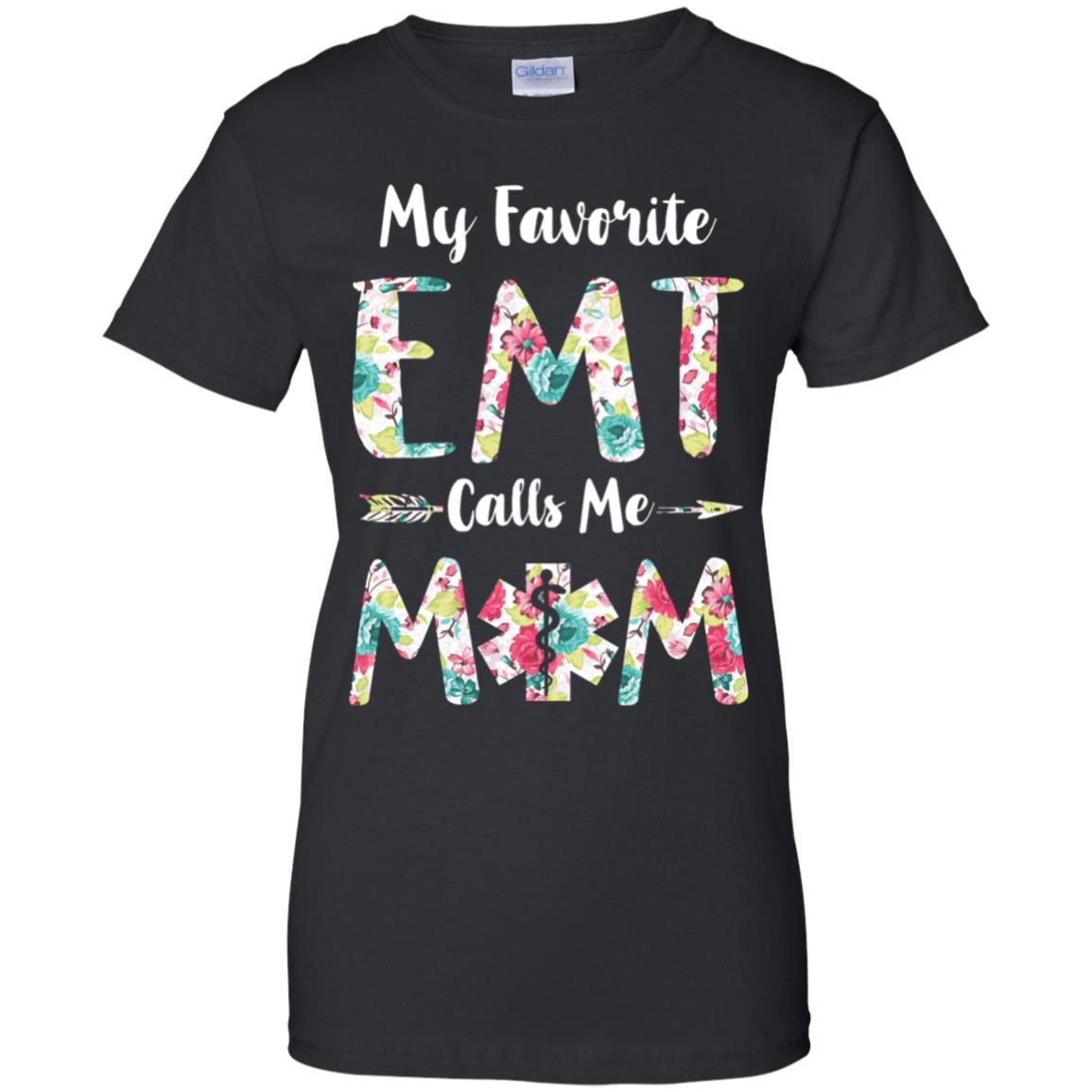 Floral My Favorite EMT Calls Me Mom Mothers Day Gift-T-Shirt & Hoodie-Women's T-Shirt-Black