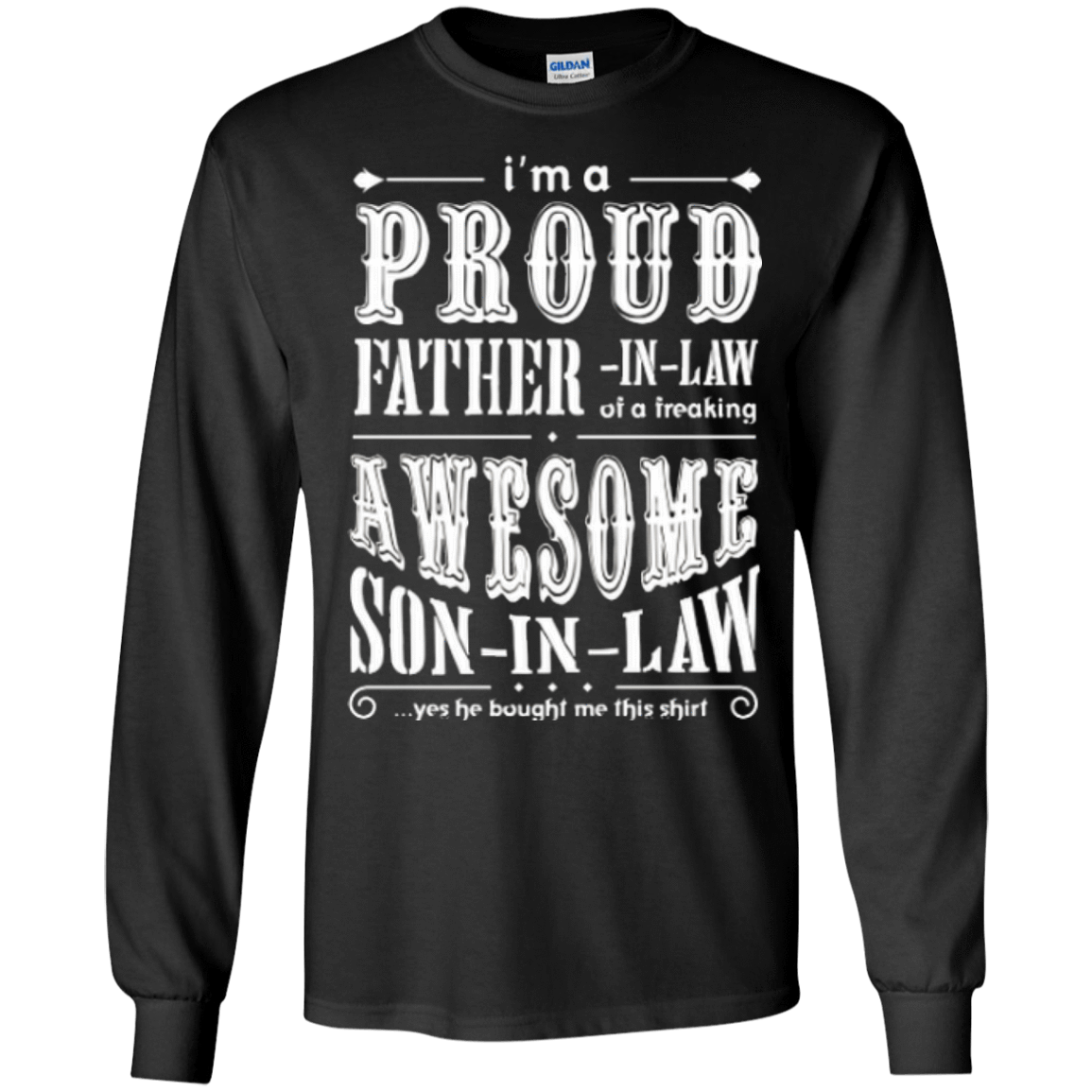 I'm a proud father-in-law of a freaking awesome son-in-law-T-Shirt & Hoodie-Long Sleeve T-Shirt-Black
