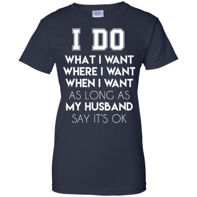 I Do What I Want As Long As My Husband Say It's Ok-T-Shirt & Hoodie-Women's T-Shirt-Navy