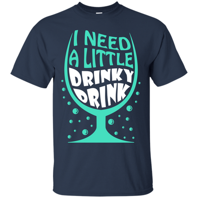 I Need A Little Drinky Drink-T-Shirt & Hoodie-Classic T-Shirt-Navy