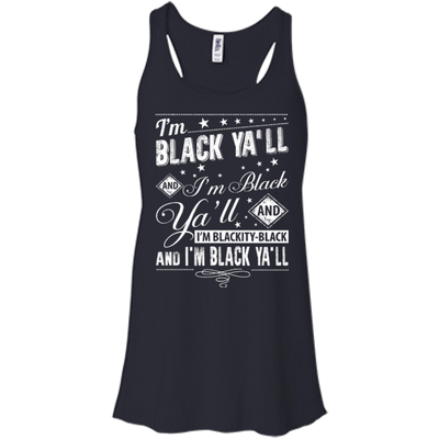 I'm black ya'll and I'm blackity-black-T-Shirt & Hoodie-Women's Flowy Racerback Tank-Midnight