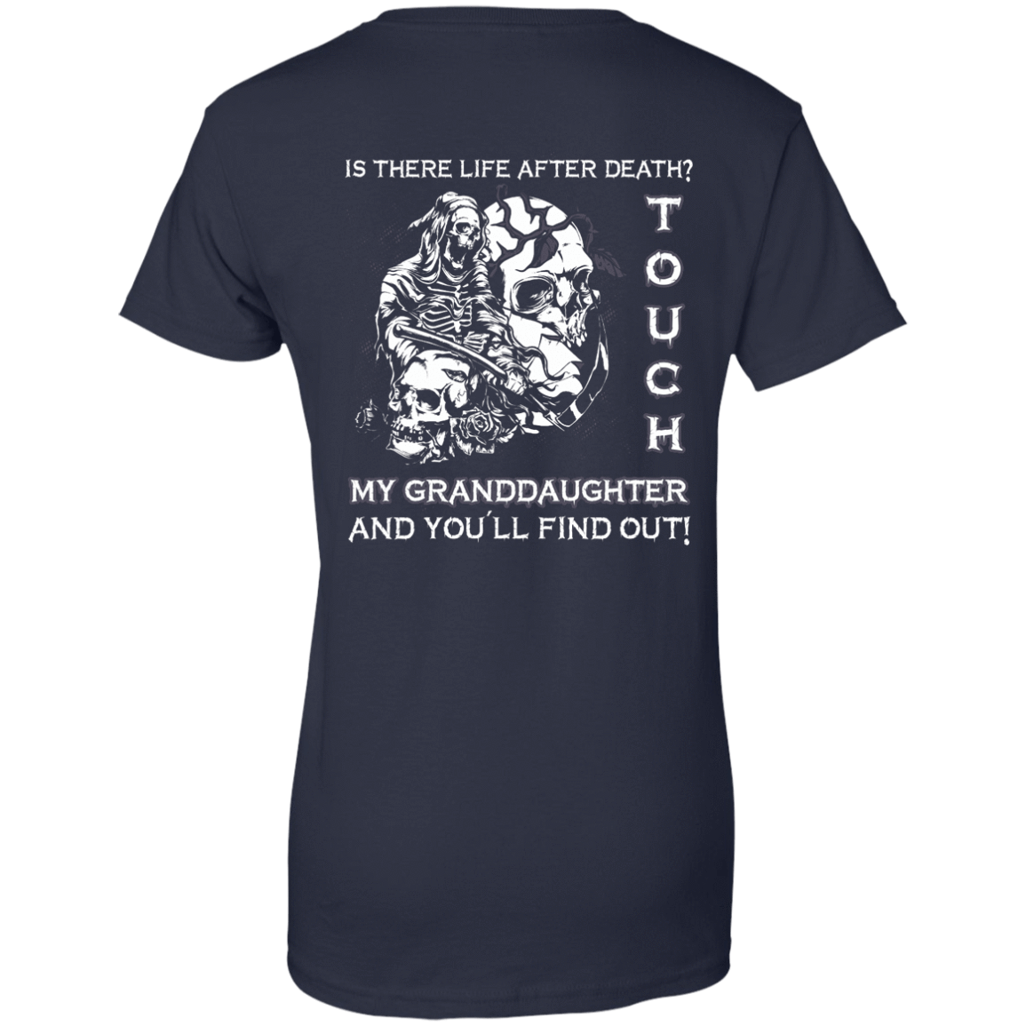 Is There Life After Death Touch My Granddaughter And You'll Find Out-T-Shirt & Hoodie-Women's T-Shirt-Navy