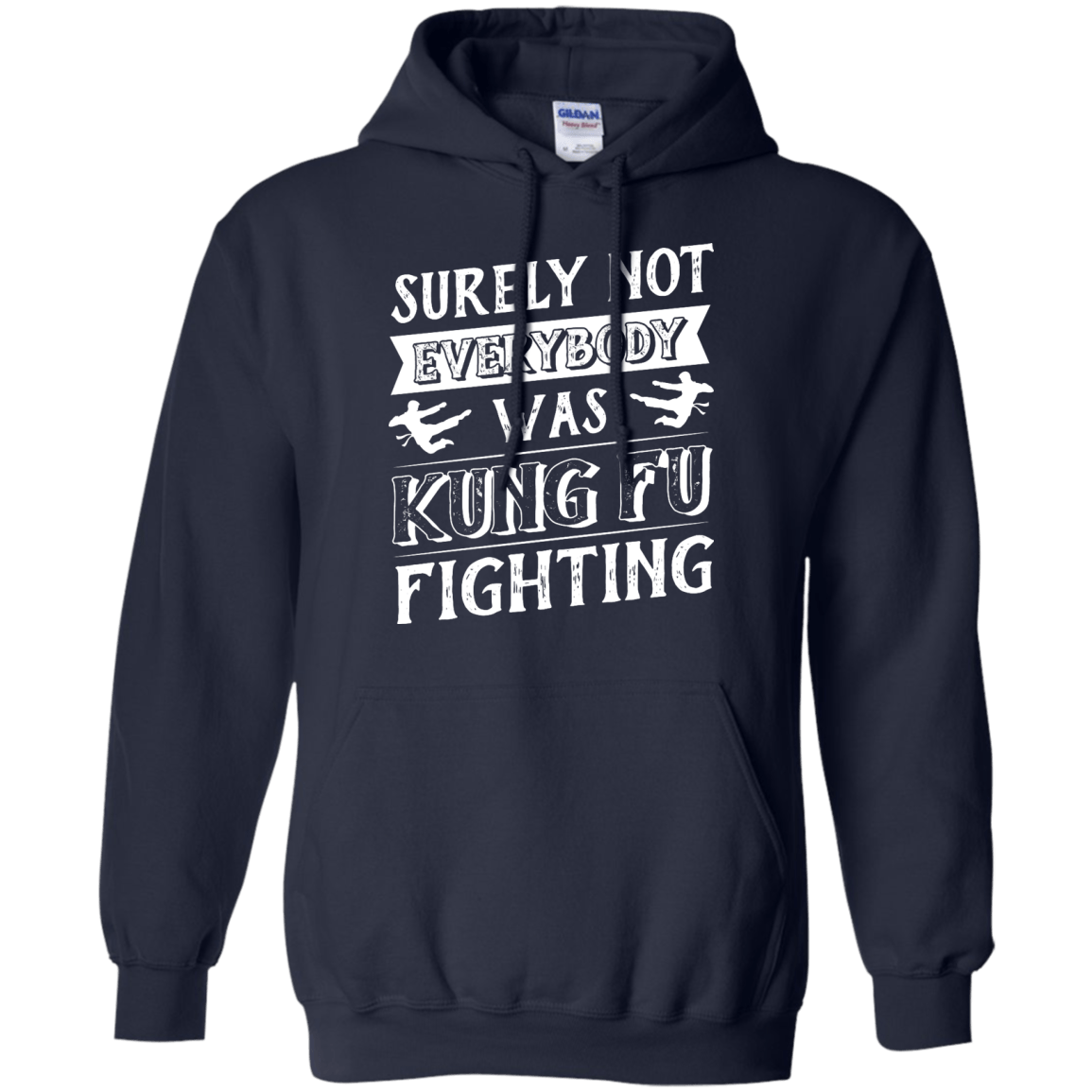 Surely Not Everybody Was Kung Fu Fighting-T-Shirt & Hoodie-Pullover Hoodie-Navy