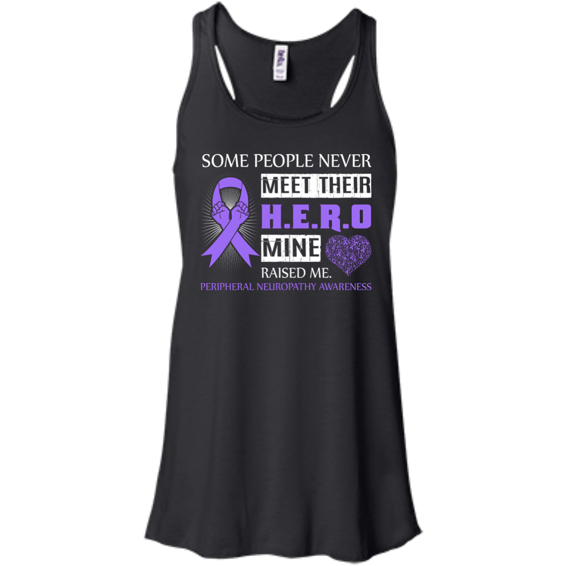 Peripheral Neuropathy Awareness Some People Never Meet Hero-T-Shirt & Hoodie-Women's Flowy Racerback Tank-Black