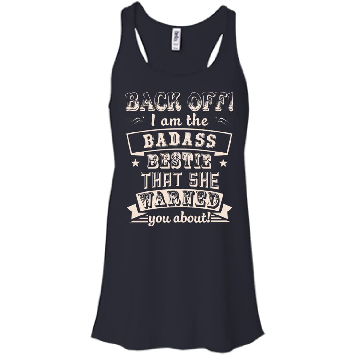 Back Off I'm The Badass Bestie That She Warned You About-T-Shirt & Hoodie-Women's Flowy Racerback Tank-Midnight
