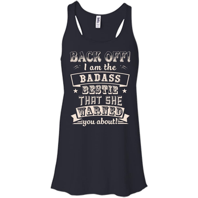 Back Off I'm The Badass Bestie That She Warned You About-T-Shirt & Hoodie-Women's Flowy Racerback Tank-Midnight