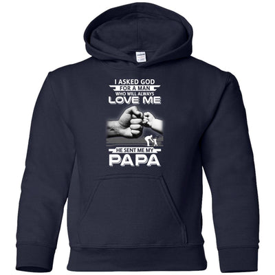 I Asked God For A Man Who Always Love Me Papa Youth-Youth Shirt-Youth Pullover Hoodie-Navy