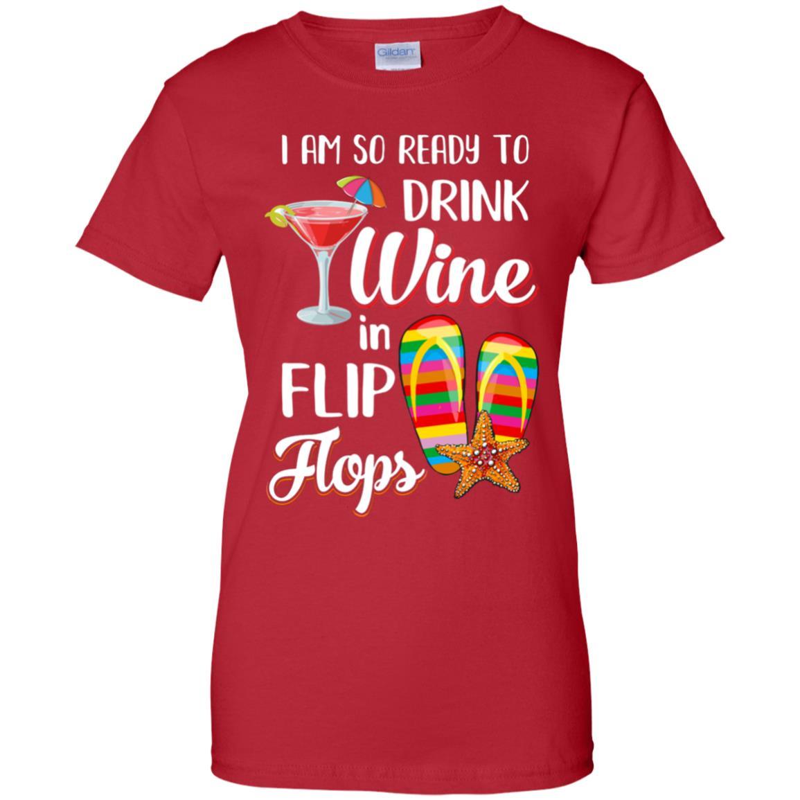 I Am So Ready To Drink Wine In Flip Flops Funny Beach-T-Shirt & Tank Top-Women's T-Shirt-Red