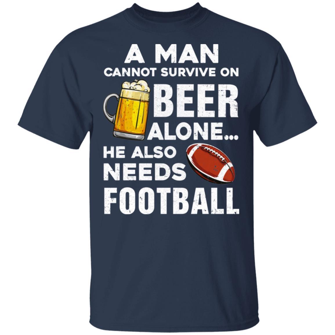 A Man Cannot Survive On Beer Alone He Also Needs Football-T-Shirt & Hoodie-Classic T-Shirt-Navy