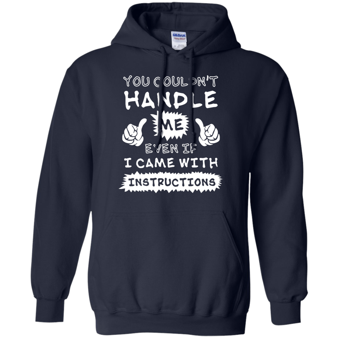 You Couldn't Handle Me Even If I Came With Instructions-T-Shirt & Hoodie-Pullover Hoodie-Navy