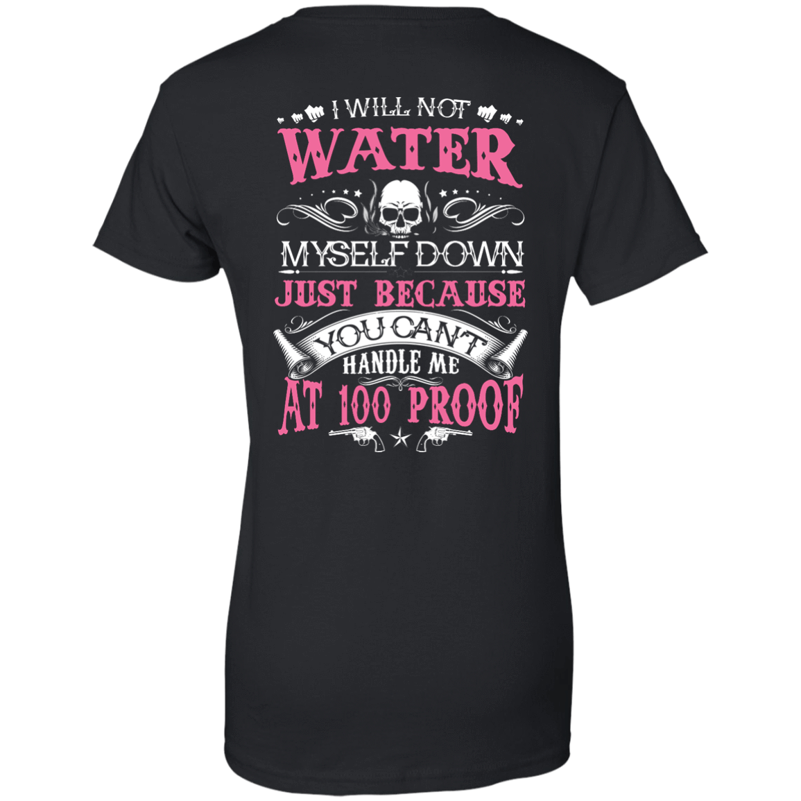 YOU CAN'T HANDLE ME AT 100 PROOF-T-Shirt & Hoodie-Women's T-Shirt-Black