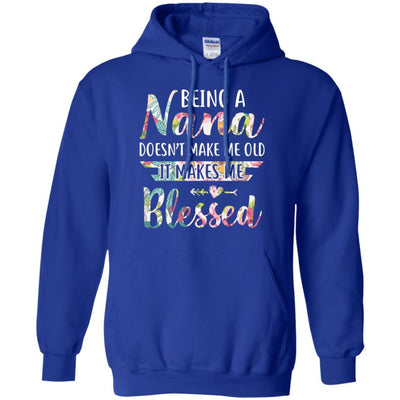 Being A Nana Doesn't Make Me Old It Makes Me Blessed-T-Shirt & Hoodie-Pullover Hoodie-Royal