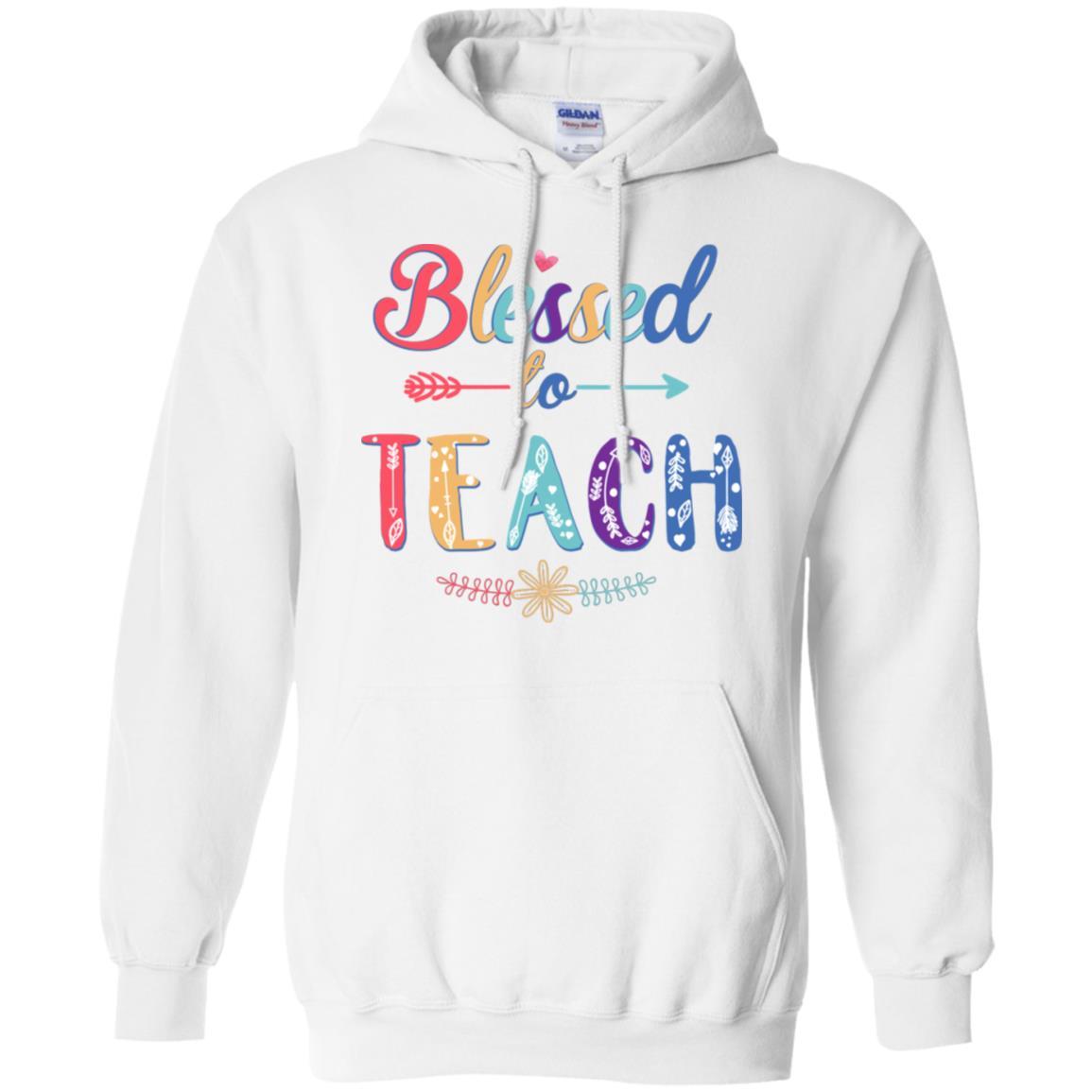 Blessed To Teach Teacher Gifts Back To School-T-Shirt & Hoodie-Pullover Hoodie-White