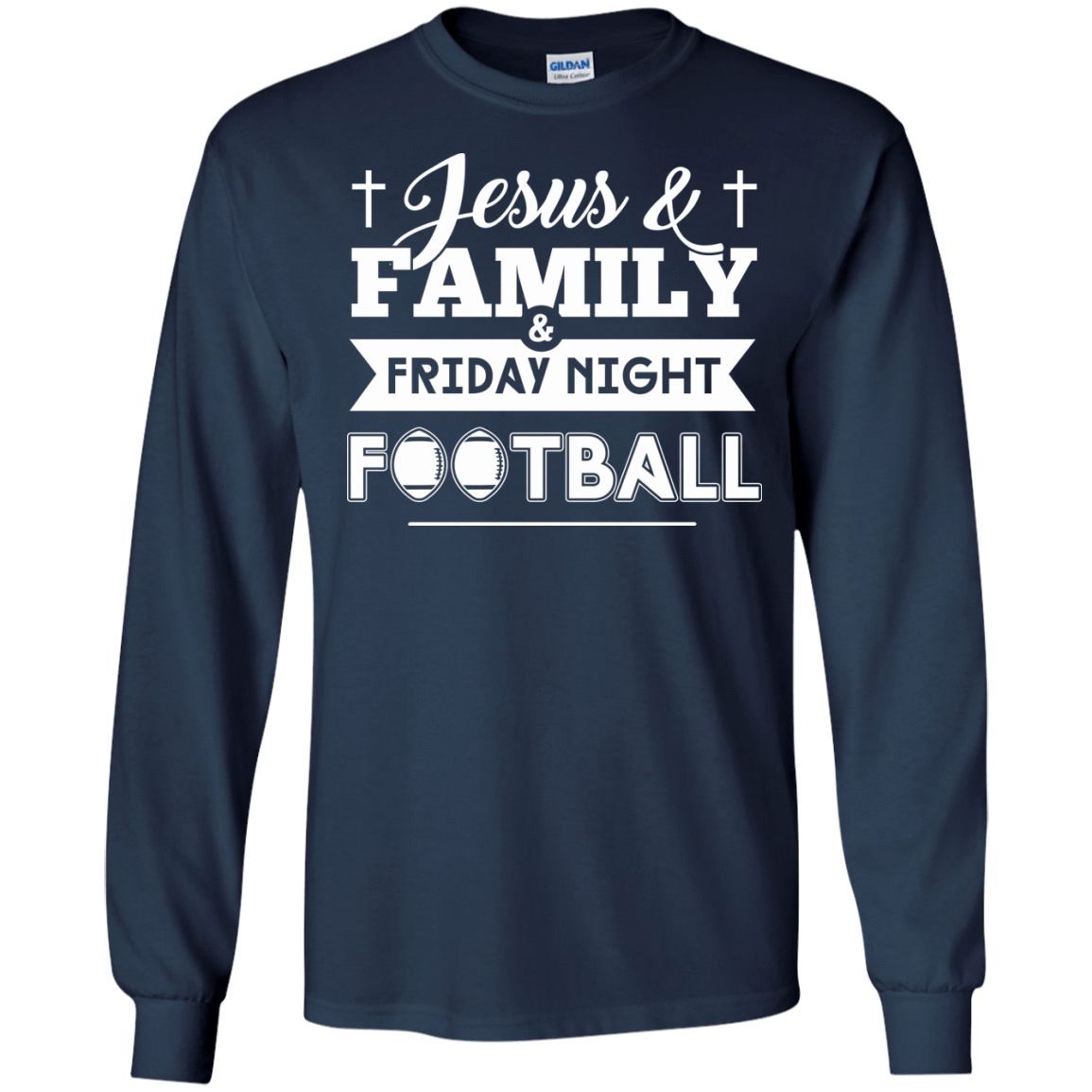 JESUS FAMILY Friday night FOOTBALL-T-Shirt & Hoodie-Long Sleeve T-Shirt-Navy