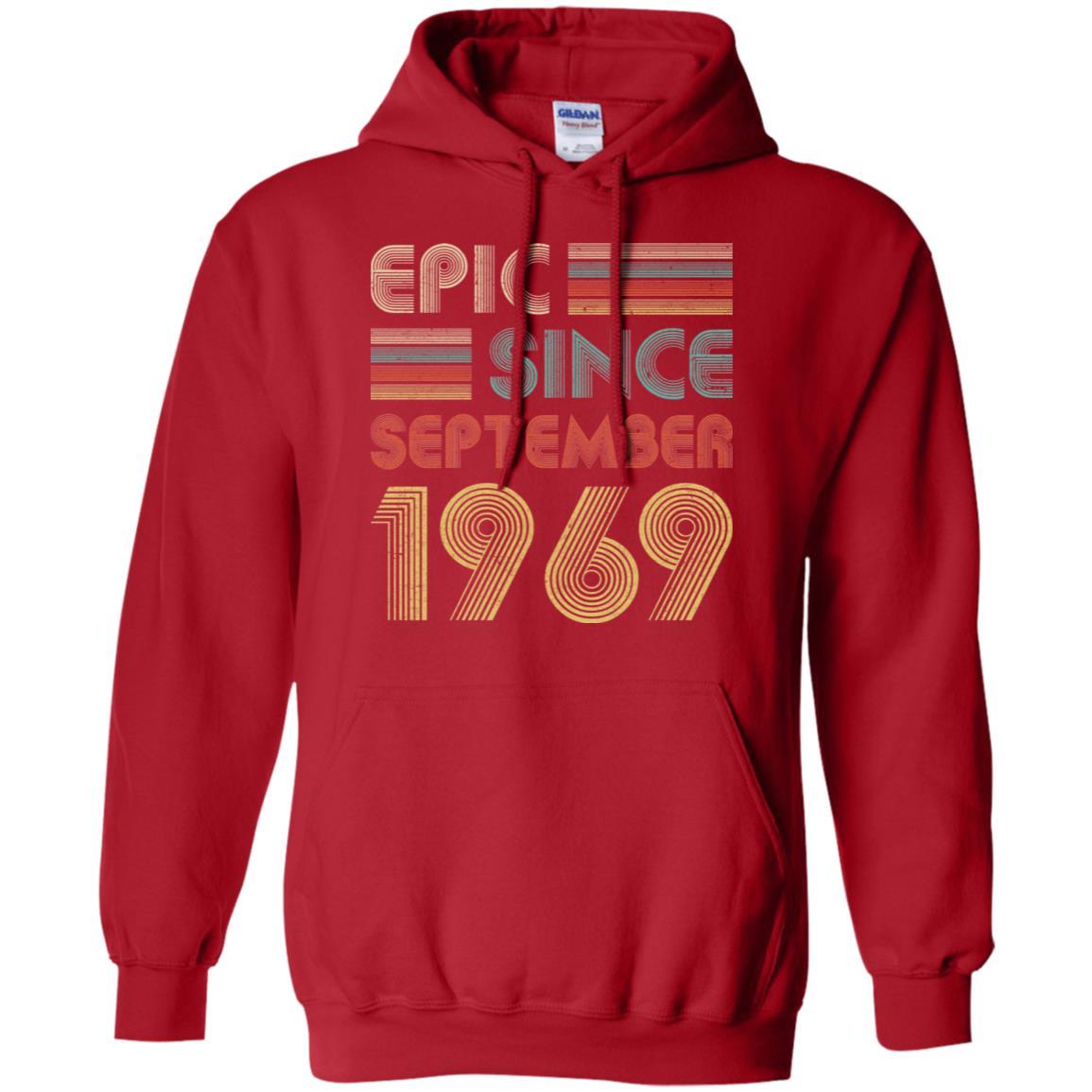 Epic Since September 1969 52th Birthday Gift 52 Yrs Old-T-Shirt & Hoodie-Pullover Hoodie-Red