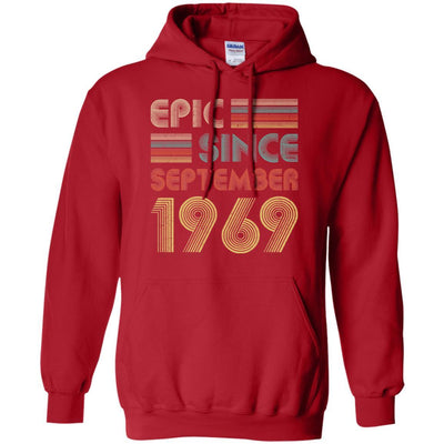 Epic Since September 1969 52th Birthday Gift 52 Yrs Old-T-Shirt & Hoodie-Pullover Hoodie-Red