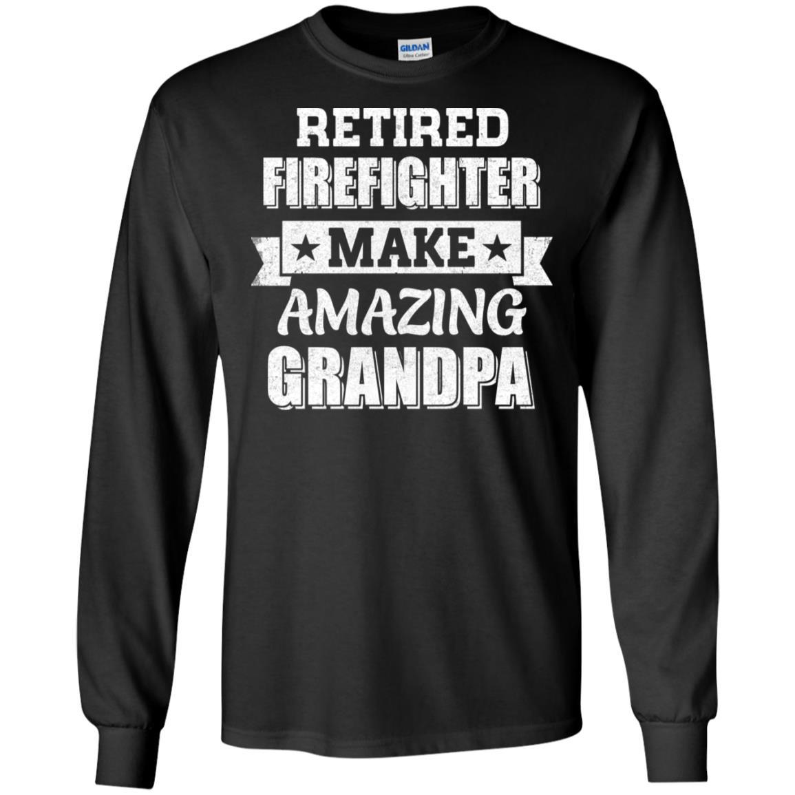 Funny Retired Firefighter Make Amazing Grandpa Gifts-T-Shirt & Hoodie-Long Sleeve T-Shirt-Black
