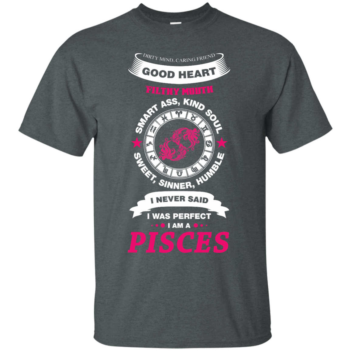 I Never Said I Was Perfect I Am A PISCES-T-Shirt & Hoodie-Classic T-Shirt-Dark Heather
