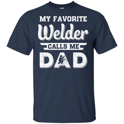 My Favorite Welder Calls Me Dad Fathers Day Gifts-T-Shirt & Hoodie-Classic T-Shirt-Navy