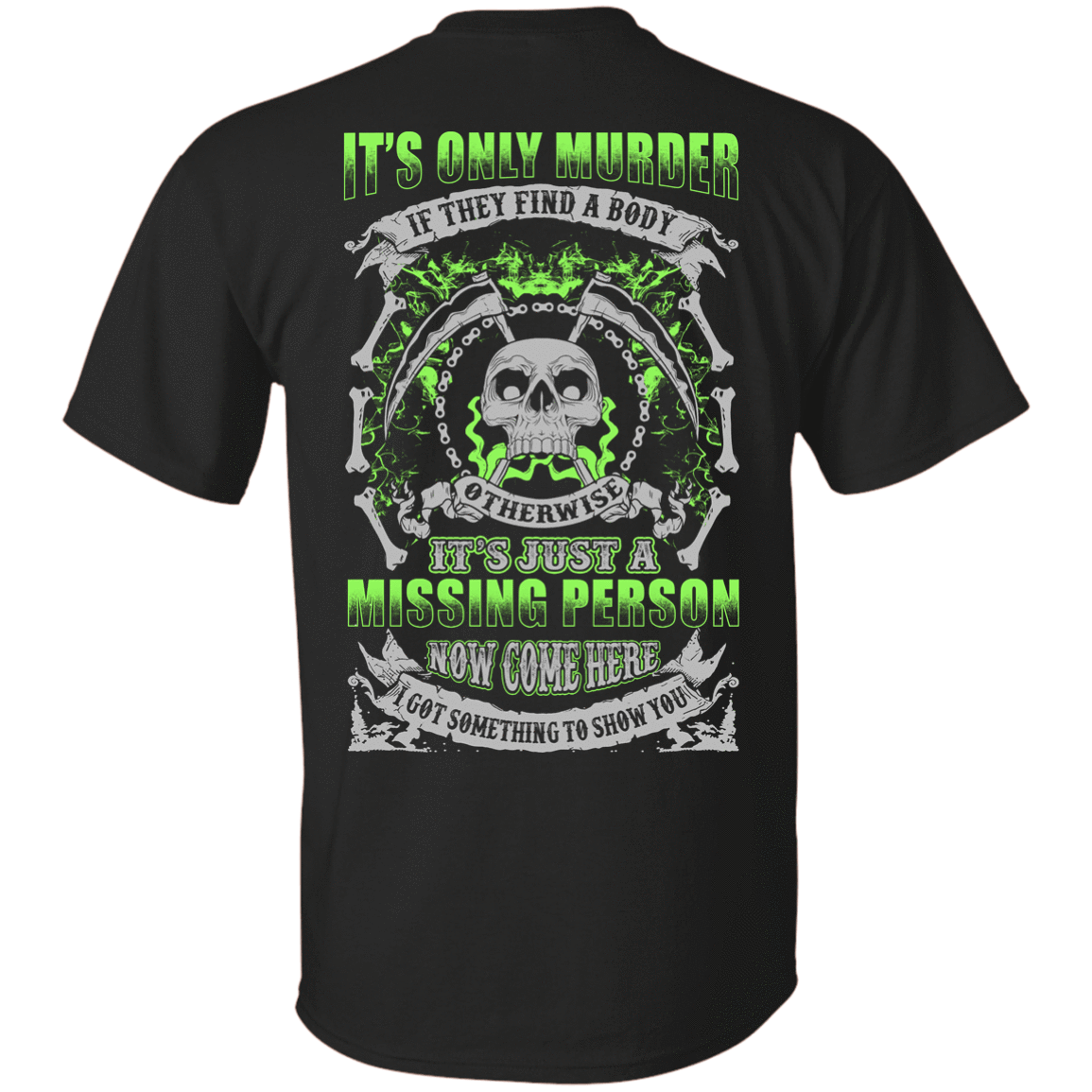 Missing Person Now Come Here I Got Something To Show You-T-Shirt & Hoodie-Classic T-Shirt-Black