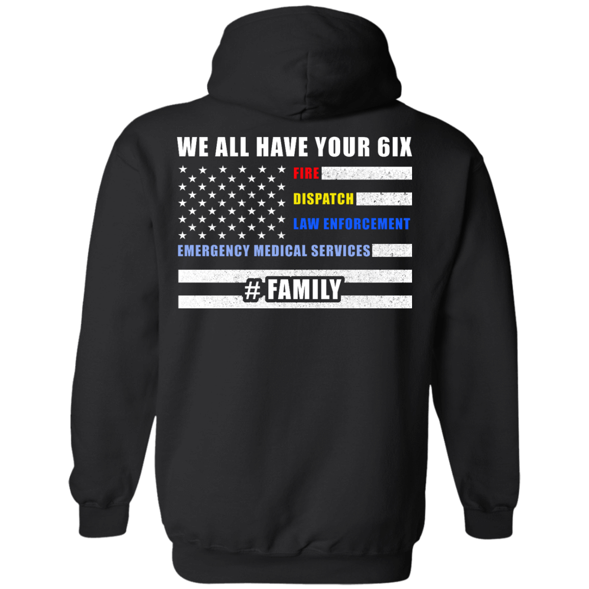 WE ALL HAVE YOUR SIX Family-T-Shirt & Hoodie-Pullover Hoodie-Black