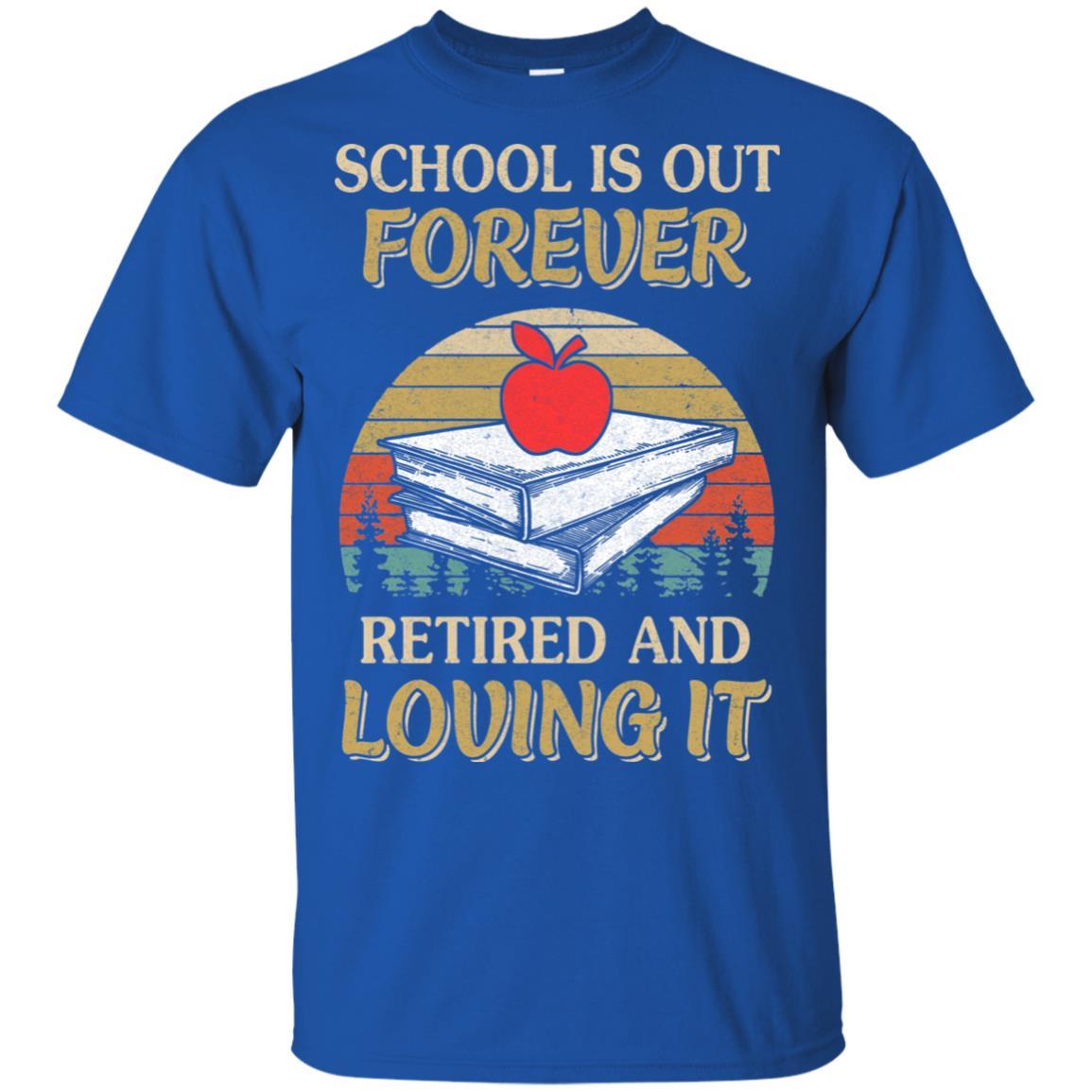 Vintage School Is Out Forever Retired And Love It-T-Shirt & Hoodie-Classic T-Shirt-Royal