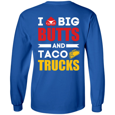 I Love Big Butts And Taco Trucks-T-Shirt & Hoodie-Long Sleeve T-Shirt-Royal