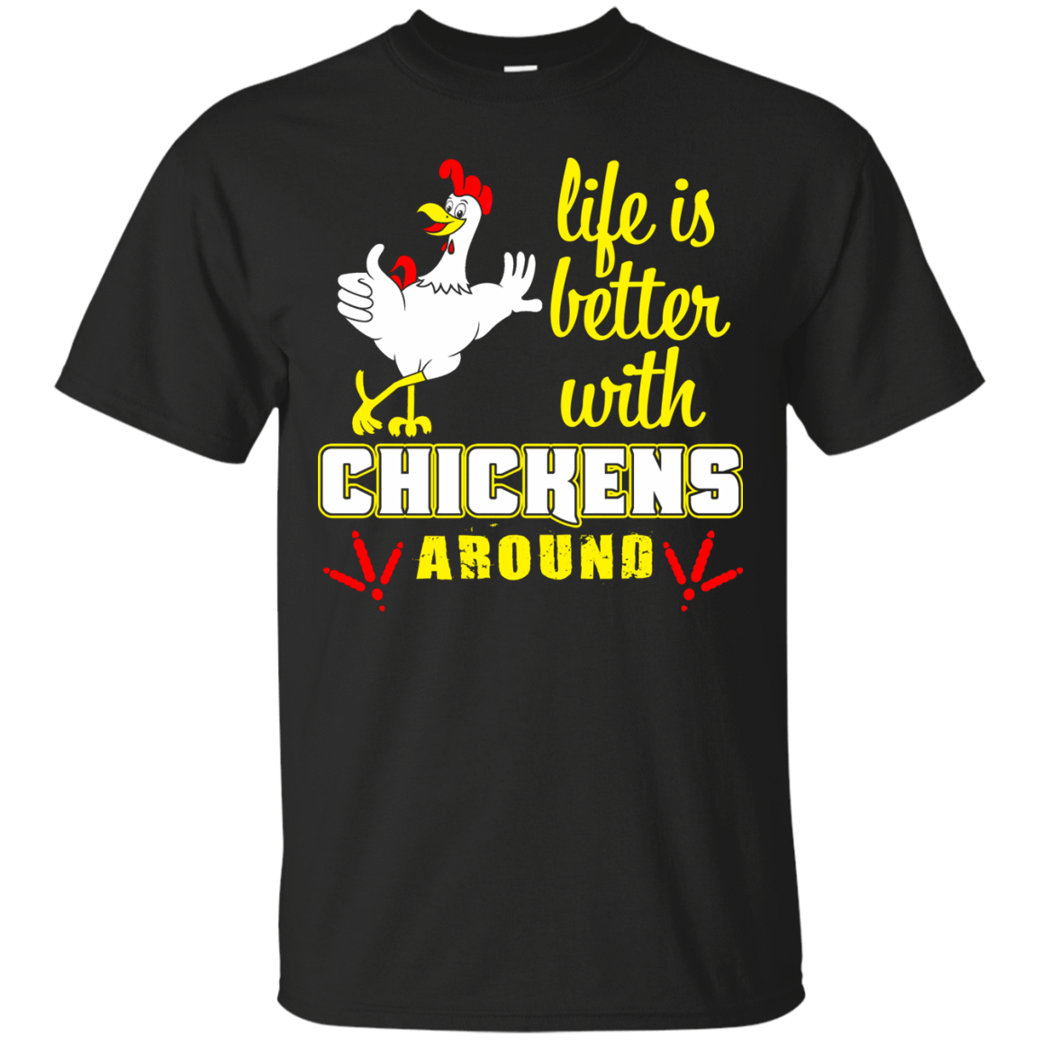 Life Is Better With Chickens Around-T-Shirt & Hoodie-Classic T-Shirt-Black