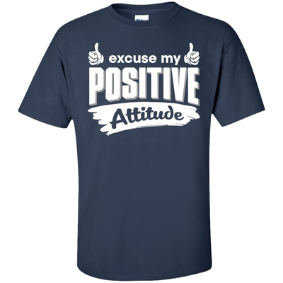Excuse my positive Attitude-T-Shirt & Hoodie-Classic T-Shirt-Navy