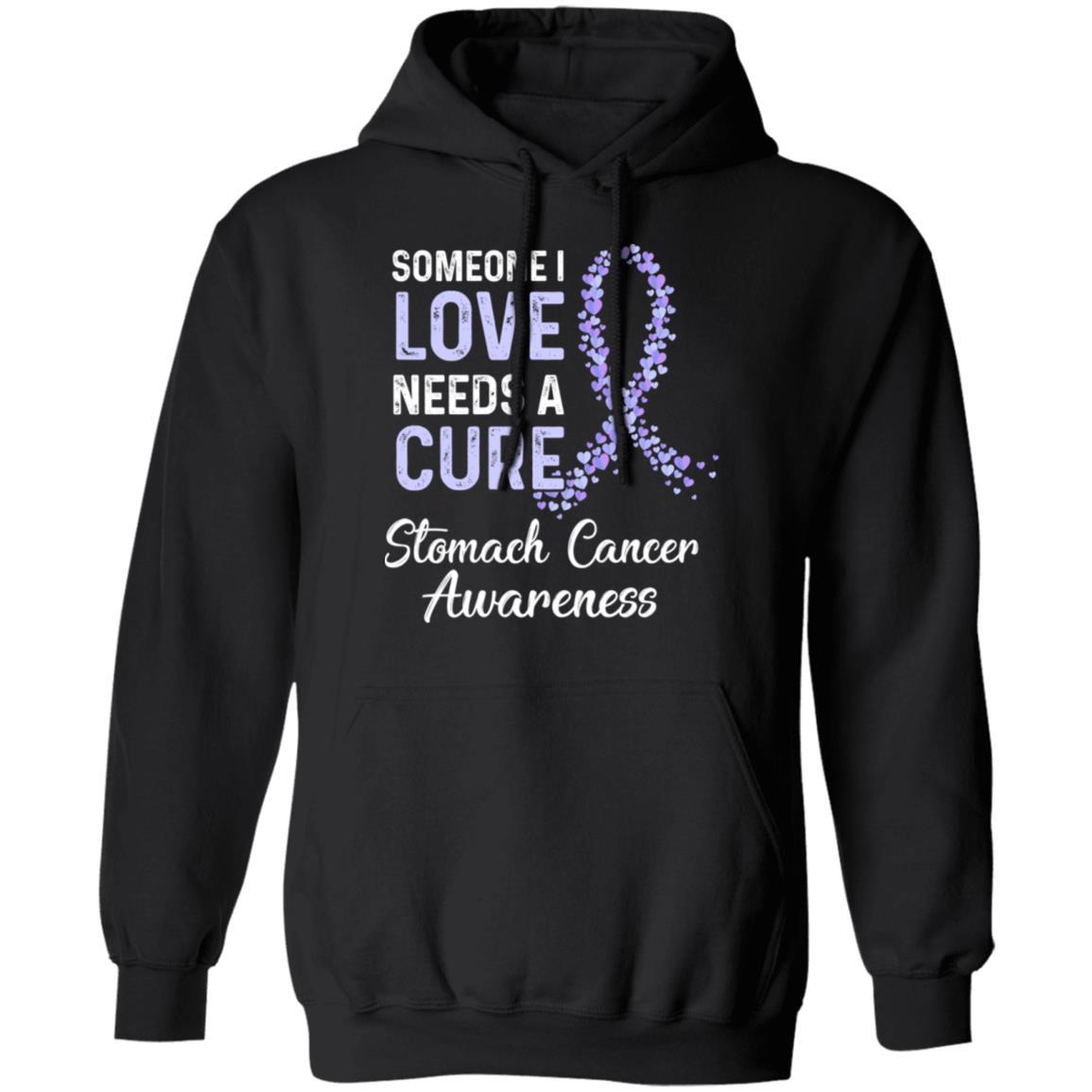Someone I Love Needs Cure Stomach Cancer Awareness Warrior-T-Shirt & Hoodie-Pullover Hoodie-Black