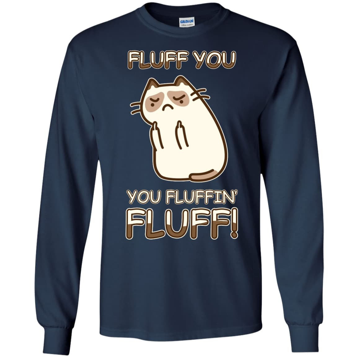 Fluff You You Fluffin' Fluff Cat Love T Shirt-T-Shirt & Hoodie-