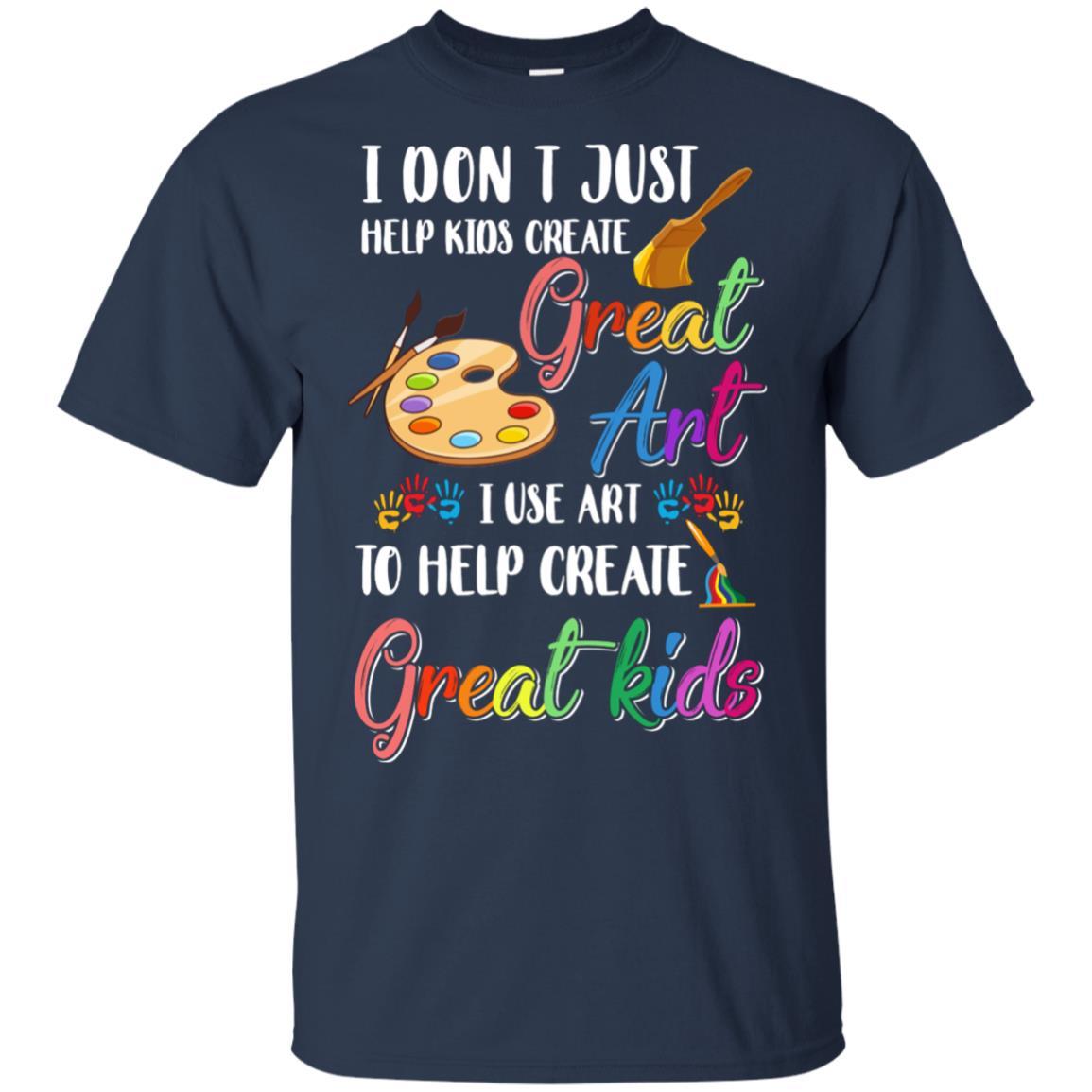 I Dont Just Help Kids Create Great Art Funny Teacher-T-Shirt & Hoodie-Classic T-Shirt-Navy
