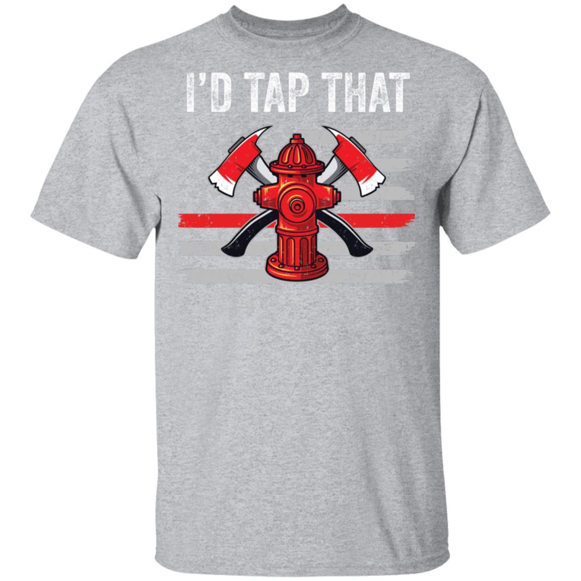 I'd Tap That Firefighter Hydrant US Thin Red Line Flag Dad-T-Shirt & Hoodie-Classic T-Shirt-Sport Grey