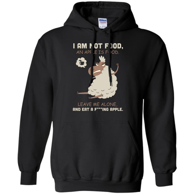 I Am Not Food An Apple Is Food Leave Me Alone Vegetables-T-Shirt & Hoodie-Pullover Hoodie-Black