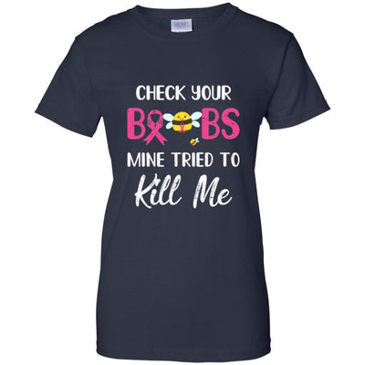 Check Your Boobs Mine Tried To Kill Me Breast Cancer-T-Shirt & Hoodie-Women's T-Shirt-Navy