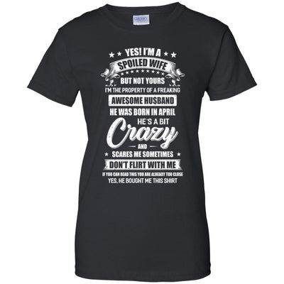 Yes I'm A Spoiled Wife Of A April Husband Funny-T-Shirt & Hoodie-Women's T-Shirt-Black