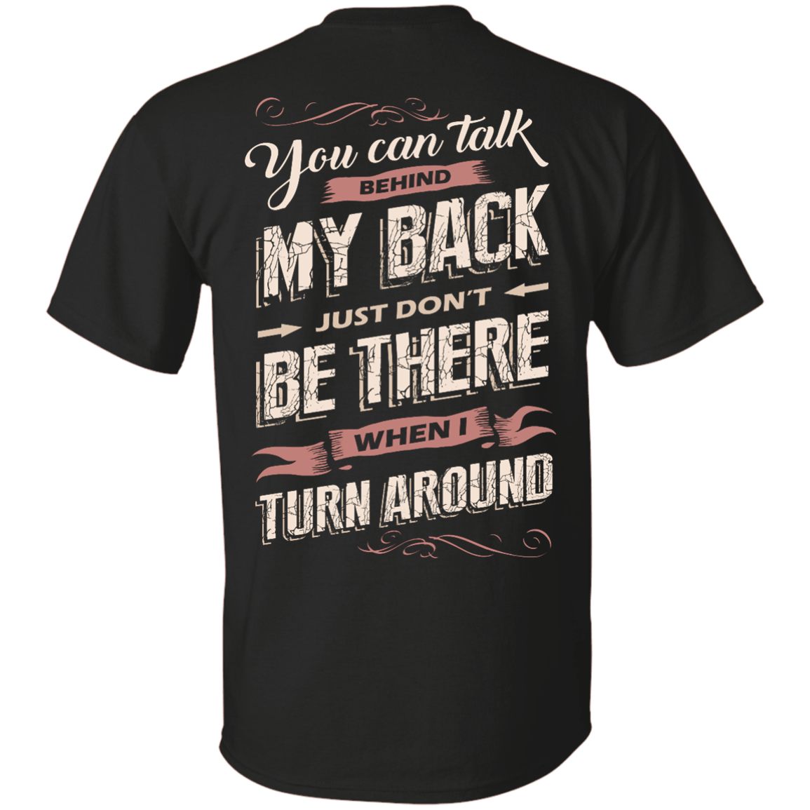 You Can Talk Behind My Back-T-Shirt & Hoodie-Classic T-Shirt-Black