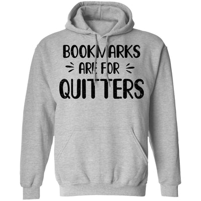 Bookmarks Are For Quitters Book Lover Funny Reading-T-Shirt & Hoodie-Pullover Hoodie-Sport Grey