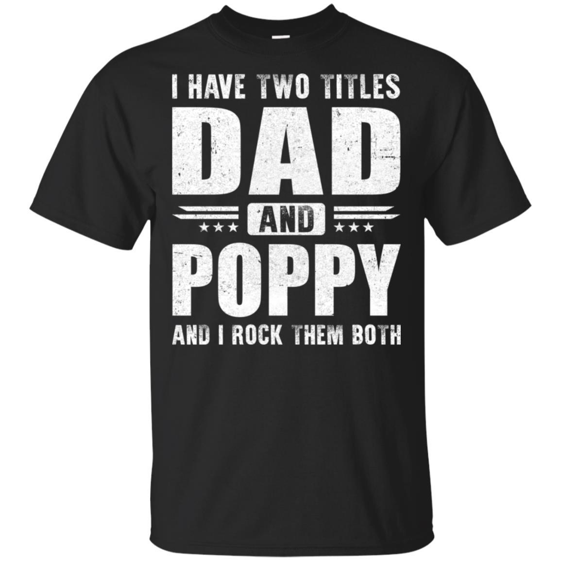 I Have Two Titles Dad And Poppy Fathers Day Gift Dad