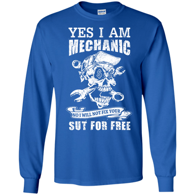Yes I Am A Mechanic No I Will Not Fix Your Sut For Free-T-Shirt & Hoodie-Long Sleeve T-Shirt-Royal