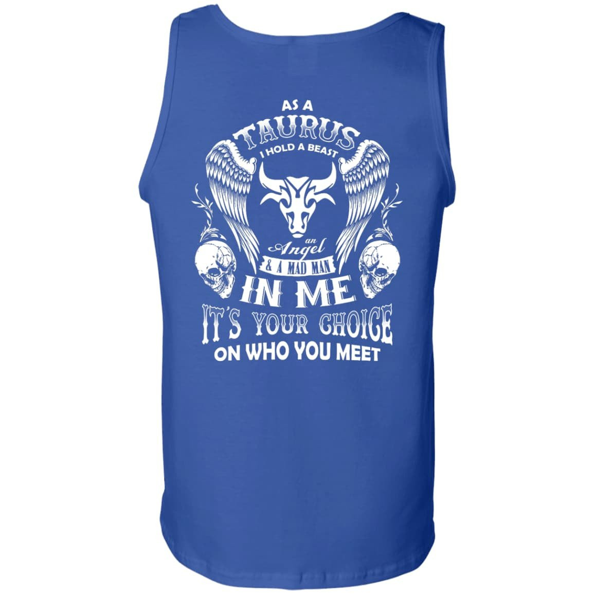 As A Taurus I Hold A Beast An Angel A Madman In Me-T-Shirt & Hoodie-Unisex Tank-Royal
