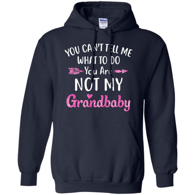 You Can't Tell Me What To Do You're Not My Grandbaby-T-Shirt & Hoodie-Pullover Hoodie-Navy