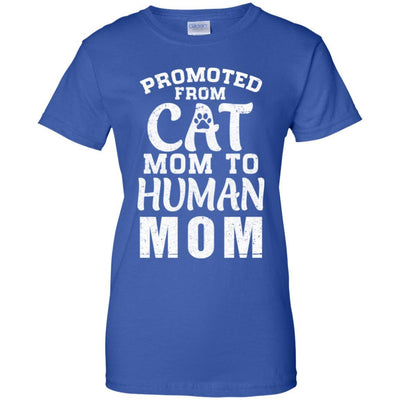 Promoted From Cat Mom To Human Mom Gifts-T-Shirt & Hoodie-Women's T-Shirt-Royal