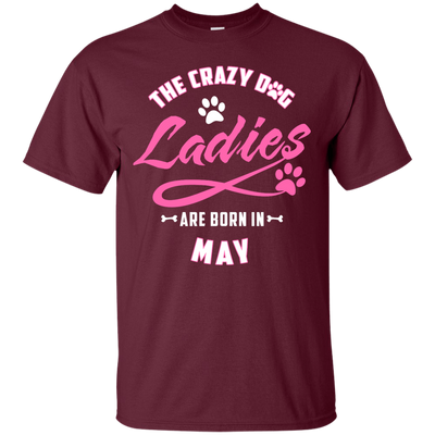 The Crazy Dog Ladies Are Born In May-T-Shirt & Hoodie-Classic T-Shirt-Maroon