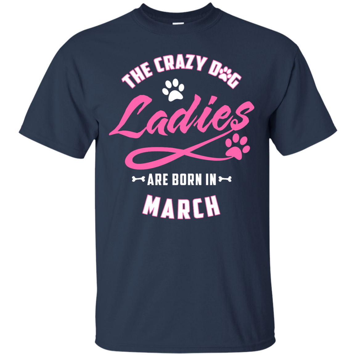 The Crazy Dog Ladies Are Born In March-T-Shirt & Hoodie-Classic T-Shirt-Navy