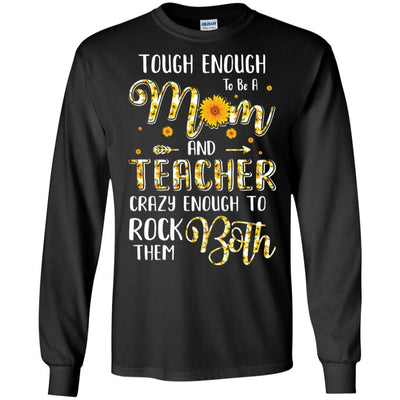 Tough Enough To Be A Mom And Teacher Funny Gift-T-Shirt & Hoodie-Long Sleeve T-Shirt-Black