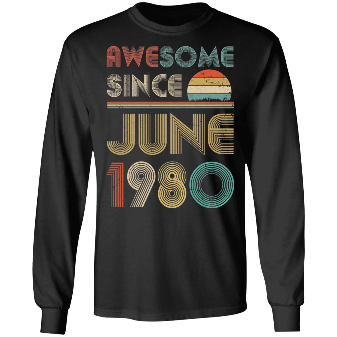 Awesome Since June 1980 Vintage 41th Birthday Gifts-T-Shirt & Hoodie-Long Sleeve T-Shirt-Black